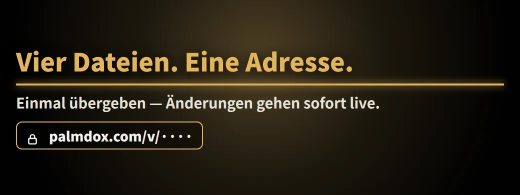 Welche ist die aktuelle — erkennen Sie es? Vier Dateien. Eine Adresse. Einmal übergeben — Änderungen gehen sofort live.